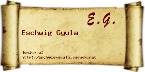 Eschwig Gyula névjegykártya